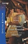 Allison Leigh - A Fortune's Texas Reunion