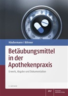 Philipp Böhmer, Klau Häussermann, Klaus Häußermann - Betäubungsmittel in der Apothekenpraxis