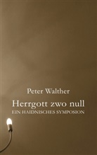 Peter Walther - Herrgott zwo null