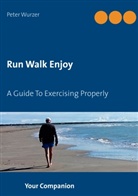 Peter Wurzer - Run Walk Enjoy