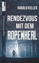 Harald Keller - Rendezvous mit dem Ropenkerl