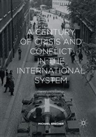 Michael Brecher - A Century of Crisis and Conflict in the International System