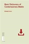 Marcel Danesi - Basic Dictionary of Contemporary Media