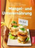 Angel Jordan, Angela Jordan, Christia Löser, Christian Löser, Ellen Wegner - Mangel- und Unterernährung