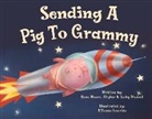 Rose Moore, Ruby Stenzel, Skylar Stenzel, Alfonso Lourido - Sending a Pig to Grammy: Volume 1