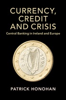 Patrick Honohan, Patrick (Trinity College Dublin) Honohan, Honohan Patrick - Currency, Credit and Crisis