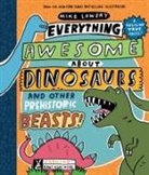 Mike Lowery, Mike Lowery - Everything Awesome About Dinosaurs and Other Prehistoric Beasts!