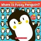 Yayo Kawamura - Where Is Fuzzy Penguin? A Touch, Feel, Look, and Find Book!