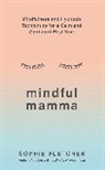 Sophie Fletcher, Fletcher Sophie - Mindful Mamma