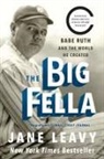 Jane Leavy - The Big Fella