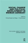 Richard Feuchtwanger Bessel, Richard Bessel, Bessel Richard, Edgar J. Feuchtwanger - Social Change and Political Development in Weimar Germany