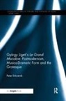 Peter Edwards, Peter (University of Oslo Edwards - Gyoergy Ligeti s Le Grand Macabre: Postmodernism, Musico Dramatic