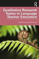 Gary Barkhuizen, Gary (The University of Auckland Barkhuizen, Gary Barkhuizen, Gary (The University of Auckland Barkhuizen, Barkhuizen Gary - Qualitative Research Topics in Language Teacher Education