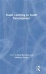 Brian (University of Maryland Kaufman, Brian Kaufman, Kaufman Brian, Lawrence Scripp - Music Learning As Youth Development