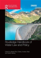 Alistair (Unesco Rieu-Clarke, Alistair Allan Rieu-Clarke, Andrew Allan, Sarah Hendry, Hendry Sarah, Alistair Rieu-Clarke... - Routledge Handbook of Water Law and Policy