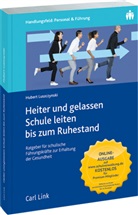 Hubert Luszczynski, Huber Luszczynski, Hubert Luszczynski - Heiter und gelassen Schule leiten bis zum Ruhestand