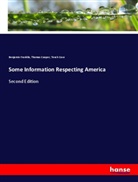 Thoma Cooper, Thomas Cooper, Tench Coxe, Benjami Franklin, Benjamin Franklin - Some Information Respecting America