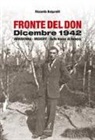 Riccardo Bulgarelli - Fronte del Don. Dicembre 1942. Arbusowka-Meskoff. Sulle tracce di Rubens