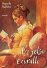 Rossella Saltini - Di gelso e corallo