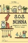 Eva Molino - S.O.S. nonna. Saggezza e rimedi d'altri tempi