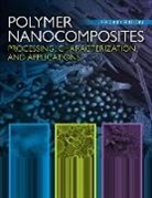 Joseph Koo, Joseph H Koo, Joseph H. Koo - Polymer Nanocomposites: Processing, Characterization, and Applications, Second Edition