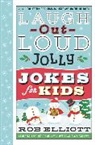 Rob Elliott - Laugh-Out-Loud Jolly Jokes for Kids
