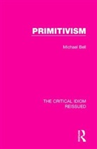 Michael Bell, Michael (Michael Bell Dec''d As Advised By W Bell, Michael (University of Windsor) Bell - Primitivism