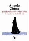 Angelo Zinna - Un altro bicchiere di arak. In Iran attraverso la Via della Seta