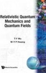 Pauchy W. Hwang, Pauchy W-Y Hwang, W. Y. Pauchy Hwang, T-Y Wu, W-Y Pauchy Hwang T-Y Wu, Ta-You Wu... - Relativistic Quant Mech & Quant Fields