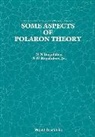 N N Bogolubov, N. N. Bogolubov, Nickolai N. Bogolubov, Nickolai N Bogolubov Jr, Nickolai N. Bogolubov Jr - Some Aspects of Polaron Theory