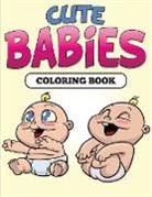 Speedy Publishing LLC - Cute Babies Coloring Book