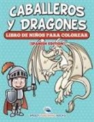 Speedy Publishing Llc - Caballeros Y Dragones Libro de Niños Para Colorear (Spanish Edition)