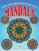 Speedy Publishing Llc - Livre À Colorier Pour Enfants Sur Mandala (French Edition)