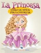 Speedy Publishing Llc - La Princesa Libro de Niños Para Colorear (Spanish Edition)