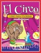 Speedy Publishing Llc - El Circo Libro Para Colorear (Spanish Edition)