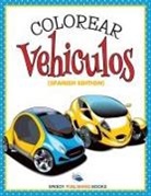Speedy Publishing Llc - Colorear Vehiculos (Spanish Edition)