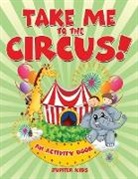 Jupiter Kids - Take Me to the Circus! (an Activity Book)