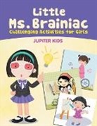 Jupiter Kids - Little Ms. Brainiac (Challenging Activities for Girls)