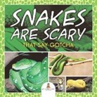 Baby - Snakes Are Scary - That Say Gotcha