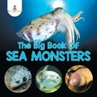 Baby - The Big Book of Sea Monsters (Scary Looking Sea Animals)