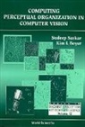 Kim L Boyer, Kim L. Boyer, Sudeep Sarkar - Computer Perceptual Organization in Computer Vision