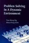 Shou-fong Chin, Yan Hong Ng, Hong Ng Yan, Yan Hong Ng - Problem Solving In A Dynamic Environment