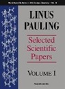 Linus Pauling, Barclay Kamb, Carl Alexander Kamb, Linda Pauling Kamb, Peter Jeffress Pauling, Linus Pauling Jr - Linus Pauling - Selected Scientific Papers - Volume 1