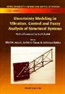 Bilal M Ayyub, Bilal M. Ayyub, Ardeshir Guran, Achintya Haldar - Uncertainty Modeling In Vibration, Control And Fuzzy Analysis Of Structural Systems