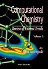 Kenneth Flurchick, Leonid Gorb, Sujata Guha, Ivan Hubac, Mariusz Klobukowski, Jerzy Leszczynski... - Computational Chemistry: Reviews of Current Trends, Vol. 3