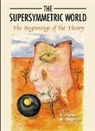 Gordon Kane, Kane Gordon, Misha Shifman, Shifman Misha - Supersymmetric World, The: The Beginning Of The Theory