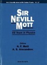 Nevill F. Mott, A S Alexandrov, A. S. Alexandrov, Nevill F Mott, Nevill F. Mott - Sir Nevill Mott - 65 Years in Physics