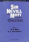 Nevill F. Mott, A S Alexandrov, A. S. Alexandrov, Nevill F Mott, Nevill F. Mott - Sir Nevill Mott - 65 Years in Physics
