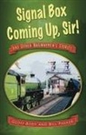 Geoff Body, Geoffrey Body, Bill Parker - Signal Box Coming Up, Sir!