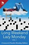 Speedy Publishing Llc - Long Weekend Lazy Monday Vol 1